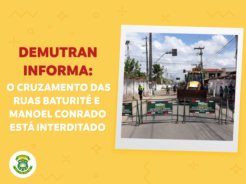 Demutran realiza interdições e desvios no cruzamento das Ruas Baturité e Manoel Conrado 1 demutran - Prefeitura de Horizonte